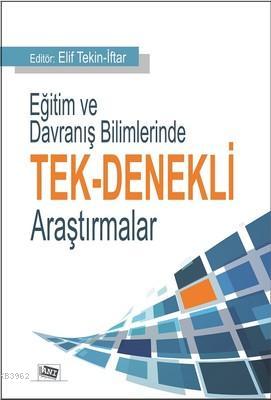 Eğitim ve Davranış Bilimlerinde Tek-Denekli Araştırmalar Elif Tekin İf