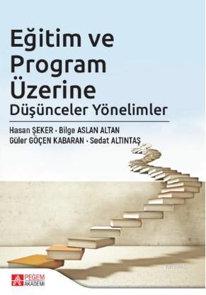 Eğitim ve Program Üzerine Düşünceler Yönelimler Hasan Şeker