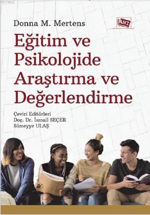 Eğitim ve Psikolojide Araştırma ve Değerlendirme Donna M. Mertens