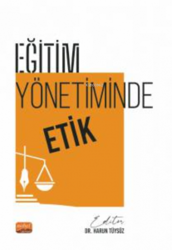 Eğitim Yönetiminde Etik Harun Tüysüz