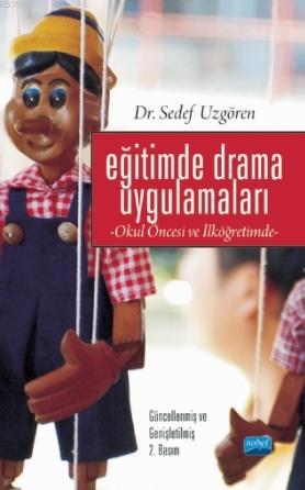 Eğitimde Drama Uygulamaları; Okul Öncesi ve İlköğretimde Sedef Uzgören