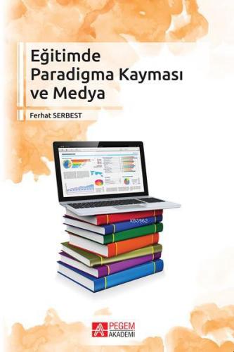 Eğitimde Paradigma Kayması ve Medya Ferhat Serbest