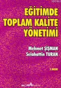 Eğitimde Toplam Kalite Yöntemi Mehmet Şişman Selahettin Turan