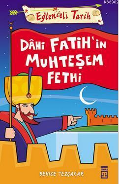 Eğlenceli Bilgi (Tarih) - Dahi Fatih'in Muhteşem Fethi Kolektif