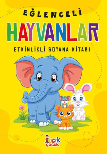 Eğlenceli Hayvanlar (Etkinlikli Boyama Kitabı) Kolektif