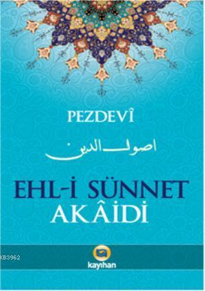 Ehl-i Sünnet Akaidi İmam Ebul Yusr Muhammed Pezdevi