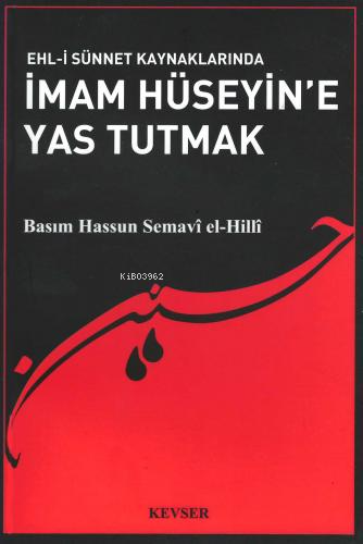 Ehl-i Sünnet Kaynaklarında İmam Hüseyin'e Yas Tutmak Basım Hassun Sema