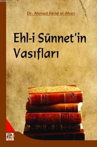 Ehl-i Sünnet'in Vasıfları Ahmed Ferid El-Mısri