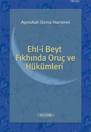 Ehlibeyt Fıkhında Oruç ve Hükümleri Ayetullah Uzma Hamanei