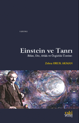 Einstein ve Tanrı Zehra Oruk Akman