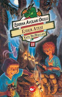 Ejderha Avcıları Okulu 17 - Ejder Ateşi Kate Mcmullan