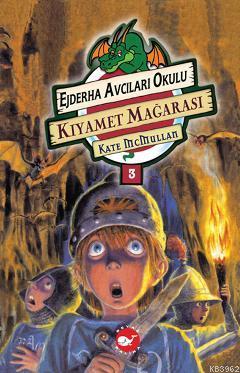 Ejderha Avcıları Okulu 3 - Kıyamet Mağarası Kate Mcmullan