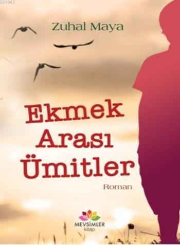 Ekmek Arası Ümitler Zuhal Maya