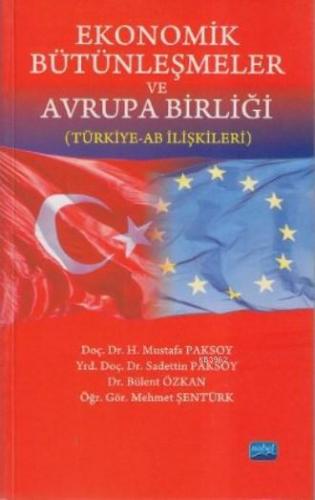 Ekonomik Bütünleşmeler ve Avrupa Birliği; Türkiye-AB İlişkileri Bülent