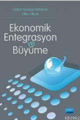 Ekonomik Entegrasyon Ve Büyüme Utku Utkulu