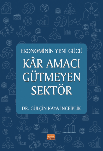 Ekonominin Yeni Gücü Kar Amacı Gütmeyen Sektör Gülçin Kaya İnceiplik