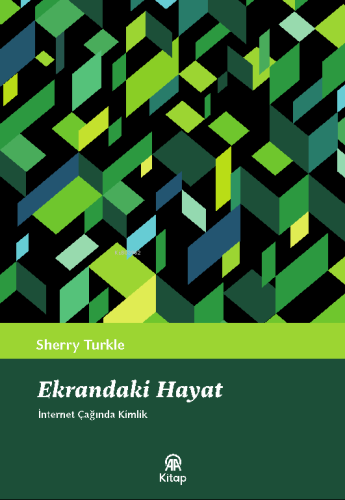 Ekrandaki Hayat ;İnternet Çağında Kimlik Sherry Turkle