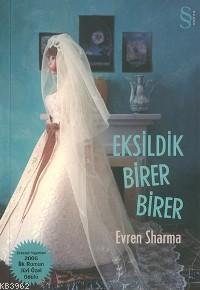 Eksildik Birer Birer Evren Sharma