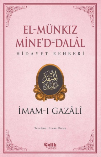 El Münkız Mine'd-Dalal;Hidayet Rehberi İmam-ı Gazali