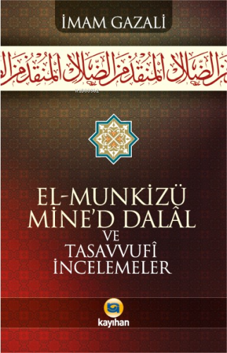 El-Munkizü Mined Dalal Ve Tasavvufi İncelemeler İmam Gazali