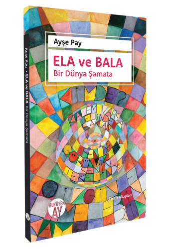 Ela Ve Bala ;Bir Dünya Şamata Ayşe Pay