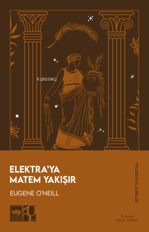 Elektra'ya Matem Yakışır Eugene O´Neill