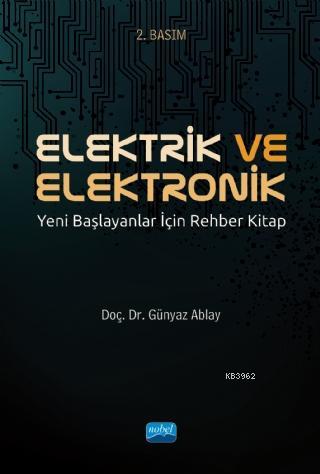 Elektrik ve Elektronik; Yeni Başlayanlar İçin Rehber Kitap Günyaz Abla