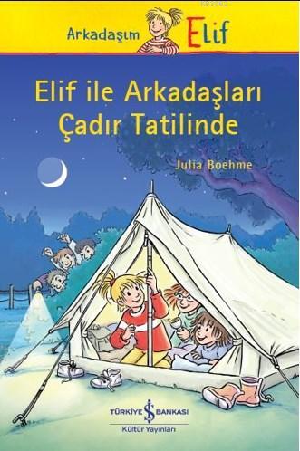 Elif ile Arkadaşları Çadır Tatilinde Julia Boehme