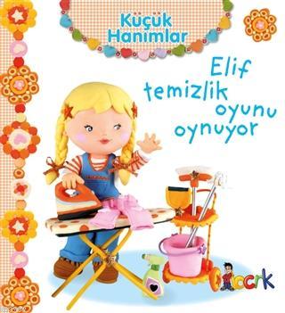 Elif Temizlik Oyunu Oynuyor - Küçük Hanımlar Emilie Beaumont