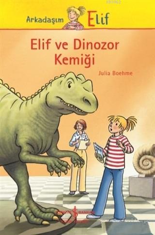 Elif ve Dinozor Kemiği Julia Boehme