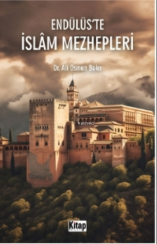 Endülüs'te İslam Mezhepleri Ali Osman Balcı