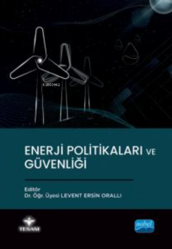 Enerji Politikaları ve Güvenliği Levent Ersin Orallı