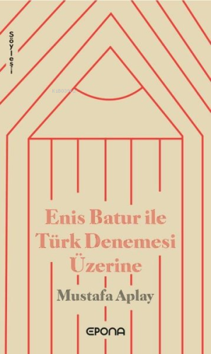 Enis Batur ile Türk Denemesi Üzerine Mustafa Aplay