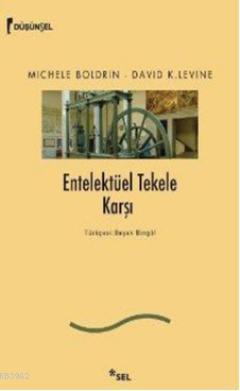 Entelektüel Tekele Karşı Michele Boldrin David K. Levine Michele Boldr