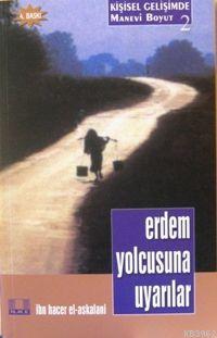 Erdem Yolcusuna Uyarılar İbn Hacer El-Askalani