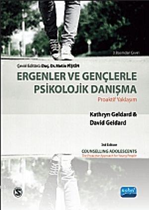 Ergenler ve Gençlerle Psikolojik Danışma; Proaktif Yaklaşım Metin Pişk