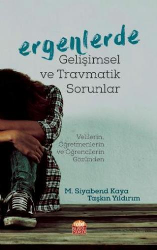 Ergenlerde Gelişimsel ve Travmatik Sorunlar M. Siyabend Kaya