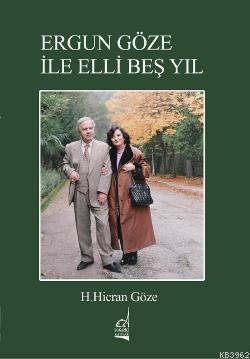 Ergün Göze ile Elli beş Yıl H. Hicran Göze