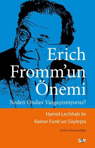 Erich Fromm’un Önemi;Neden Ondan Vazgeçemiyoruz? Rainer Funk