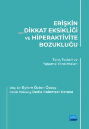 Erişkin Dikkat Eksikliği Ve Hiperaktivite Bozukluğu ;Tanı, Tedavi ve Y