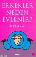 Erkekler Neden Evlenir İlkim Öz Tan