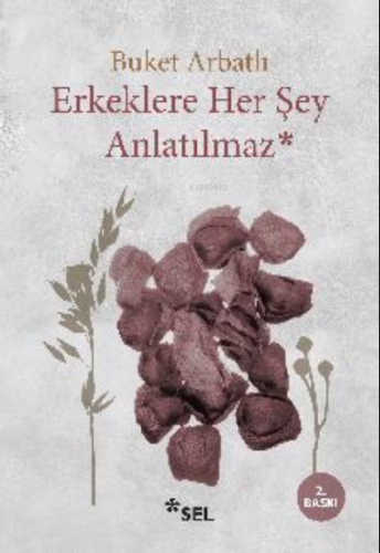 Erkeklere Her Şey Anlatılmaz Buket Arbatlı