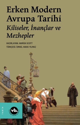 Erken Modern Avrupa Tarihi;Kiliseler, İnançlar ve Mezhepler Hamish Sco