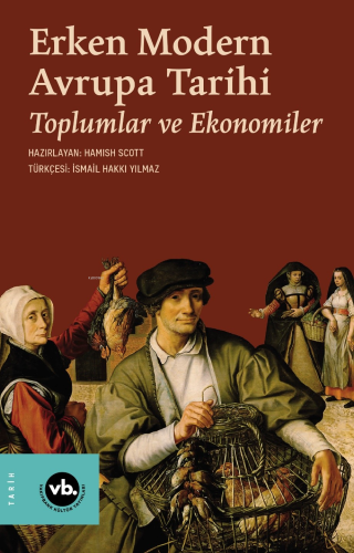 Erken Modern Avrupa Tarihi;Toplumlar ve Ekonomiler Hamish Scott