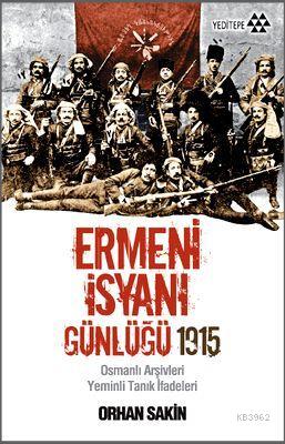 Ermeni İsyanı Günlüğü 1915 Orhan Sakin