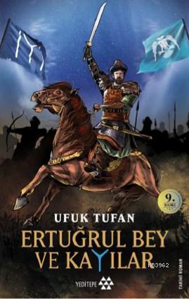 Ertuğrul Bey ve Kayılar Ufuk Tufan