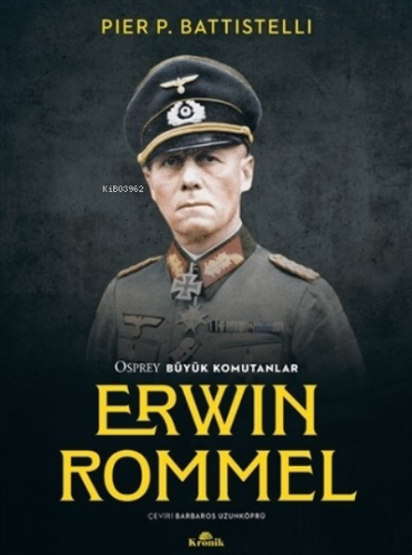 Erwin Rommel - Osprey Büyük Komutanlar Pier P. Battistelli