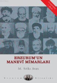 Erzurum'un Manevi Mimarları Sıtkı Aras