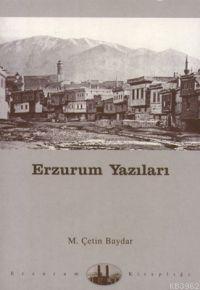 Erzurum Yazıları Mustafa Çetin Baydar