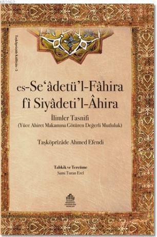 Es-Se'adetü'l-Fahira fi Siyadeti'l-Ahira Taşköprîzâde Ahmed Efendi